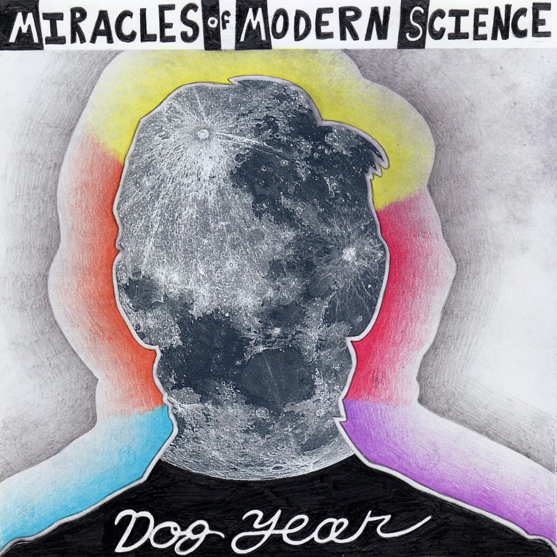 Miracles of Modern Science 'Dog Year' album cover: Silhouette of a head filled with detailed moon surface, surrounded by colorful gradient background. Hand-drawn text style.